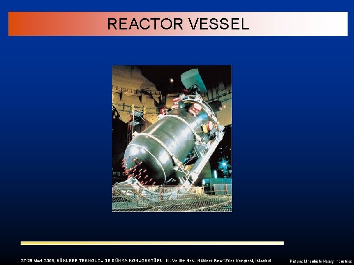 REACTOR VESSEL 27 -28 Mart 2008, NÜKLEER TEKNOLOJİDE DÜNYA KONJONKTÜRÜ: III. Ve III+ Nesil