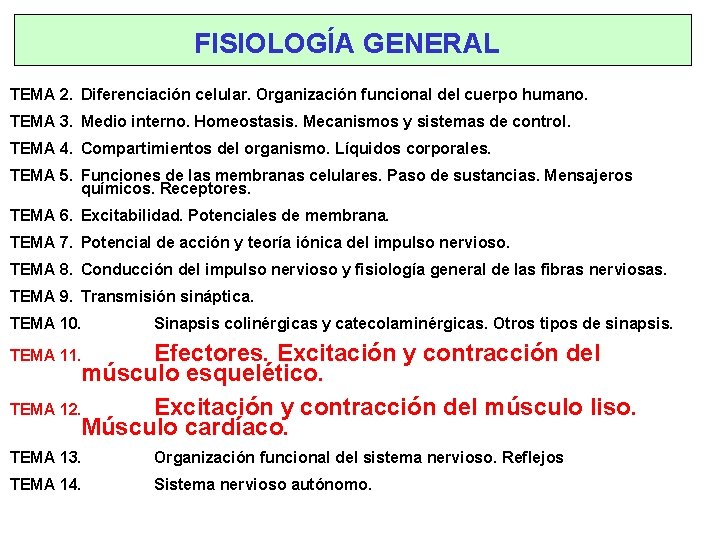FISIOLOGÍA GENERAL TEMA 2. Diferenciación celular. Organización funcional del cuerpo humano. TEMA 3. Medio