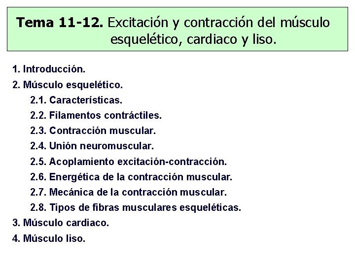 Tema 11 -12. Excitación y contracción del músculo esquelético, cardiaco y liso. 1. Introducción.