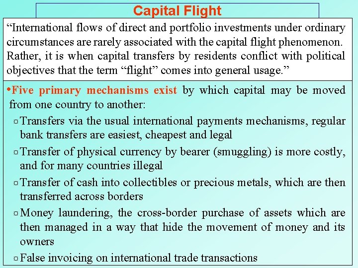 Capital Flight “International flows of direct and portfolio investments under ordinary circumstances are rarely
