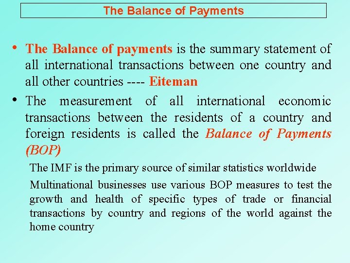 The Balance of Payments • The Balance of payments is the summary statement of