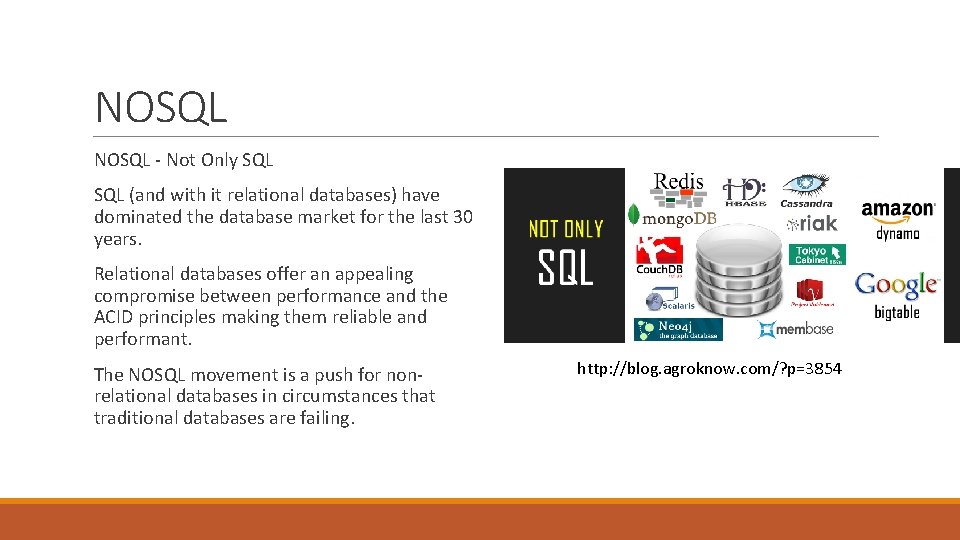 NOSQL - Not Only SQL (and with it relational databases) have dominated the database