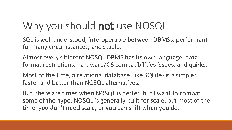 Why you should not use NOSQL is well understood, interoperable between DBMSs, performant for