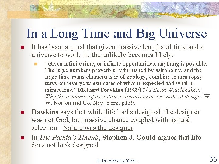 In a Long Time and Big Universe n It has been argued that given