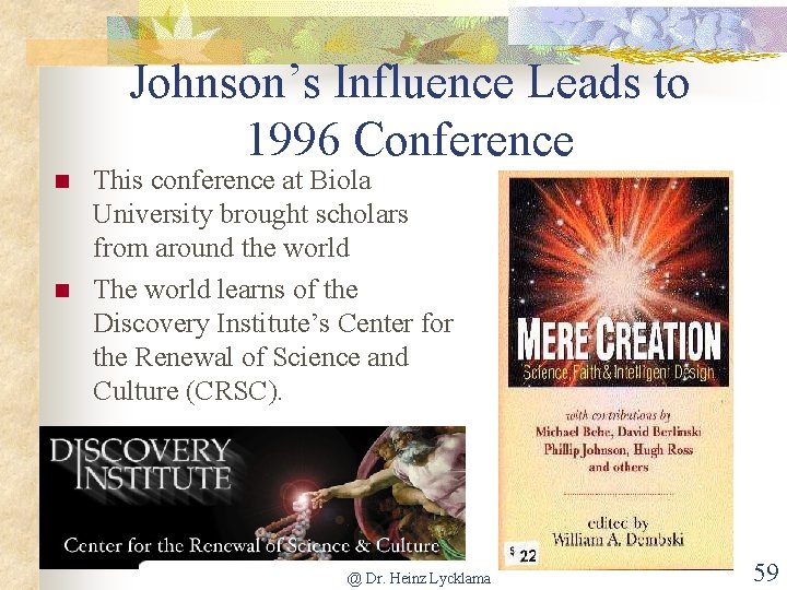 Johnson’s Influence Leads to 1996 Conference n n This conference at Biola University brought