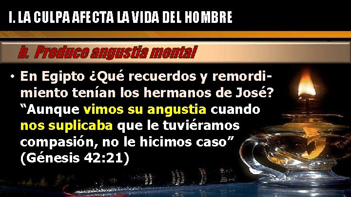 I. LA CULPA AFECTA LA VIDA DEL HOMBRE • En Egipto ¿Qué recuerdos y