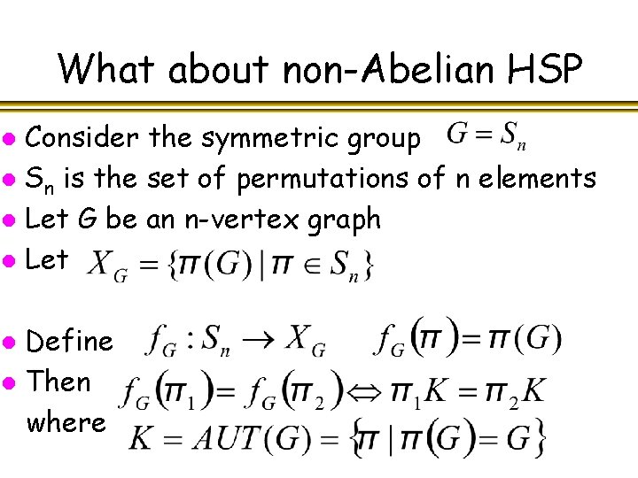 What about non-Abelian HSP Consider the symmetric group l Sn is the set of