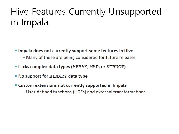 Hive Features Currently Unsupported in Impala 