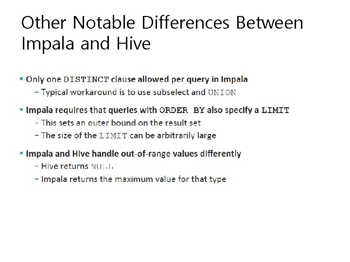 Other Notable Differences Between Impala and Hive 