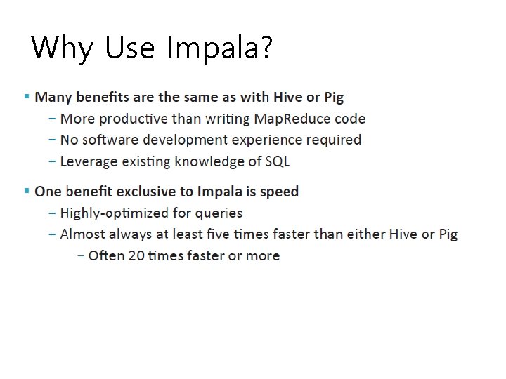 Why Use Impala? 