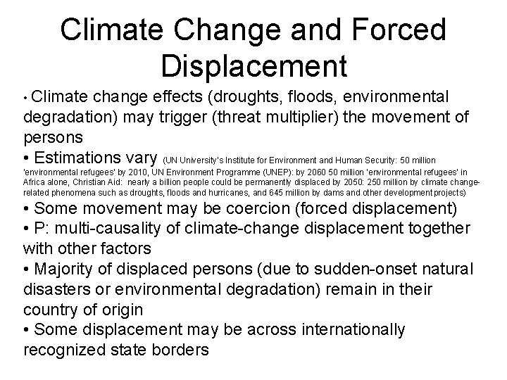 Climate Change and Forced Displacement • Climate change effects (droughts, floods, environmental degradation) may