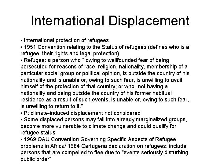 International Displacement • International protection of refugees • 1951 Convention relating to the Status