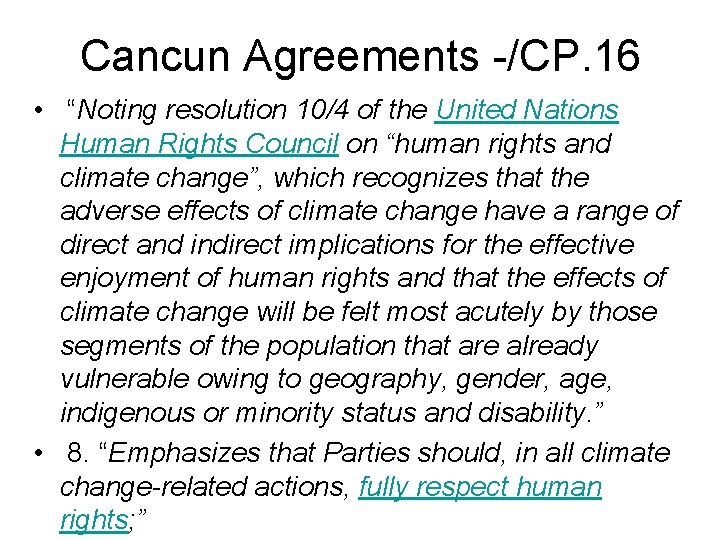 Cancun Agreements -/CP. 16 • “Noting resolution 10/4 of the United Nations Human Rights