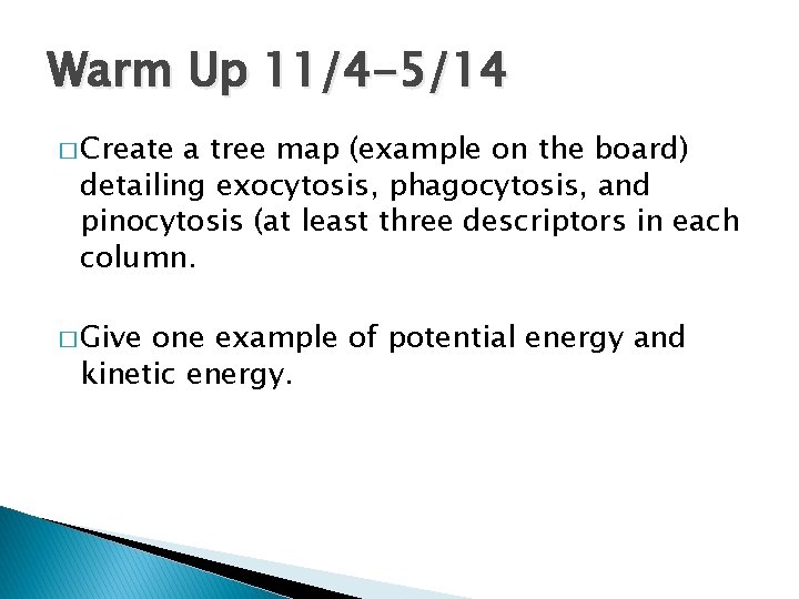Warm Up 11/4 -5/14 � Create a tree map (example on the board) detailing