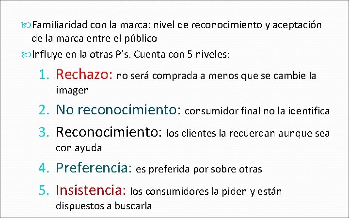  Familiaridad con la marca: nivel de reconocimiento y aceptación de la marca entre