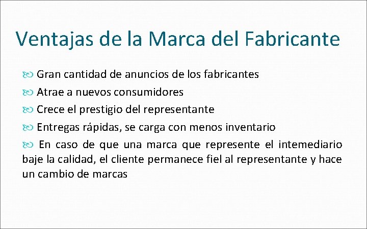 Ventajas de la Marca del Fabricante Gran cantidad de anuncios de los fabricantes Atrae