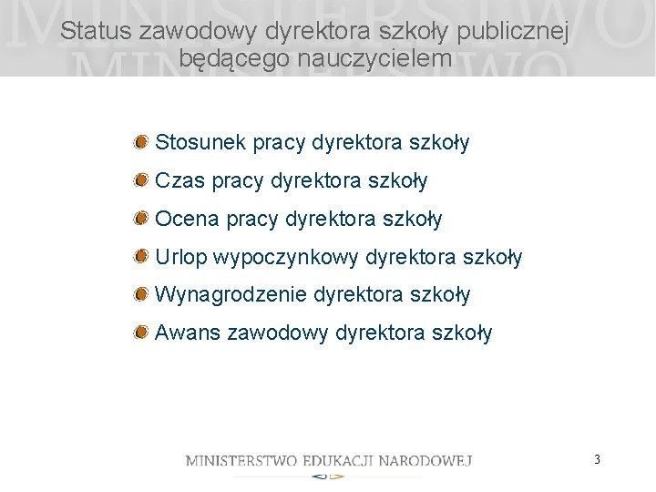 Status zawodowy dyrektora szkoły publicznej będącego nauczycielem Stosunek pracy dyrektora szkoły Czas pracy dyrektora