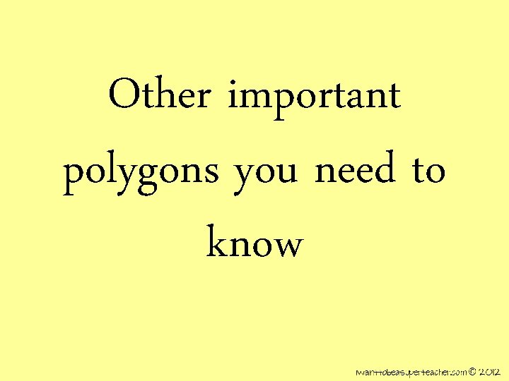 Other important polygons you need to know 