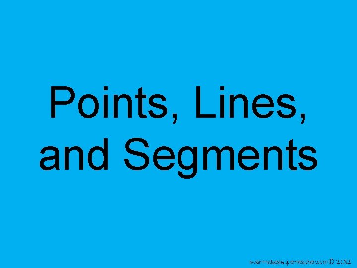 Points, Lines, and Segments 