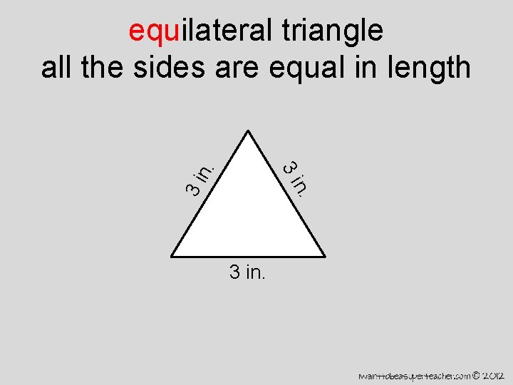 n. 3 i 3 i n. equilateral triangle all the sides are equal in