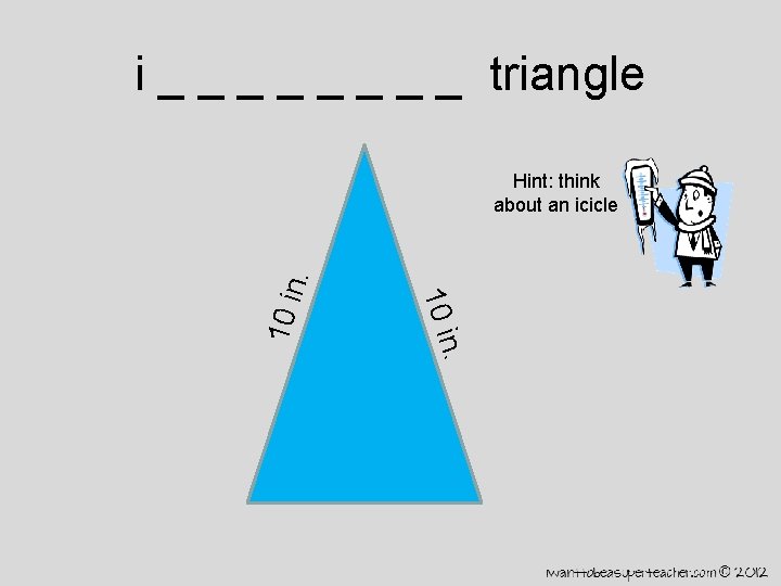 i _ _ _ _ triangle n. 10 in . Hint: think about an