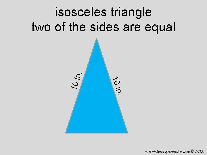 n. 10 in . isosceles triangle two of the sides are equal 