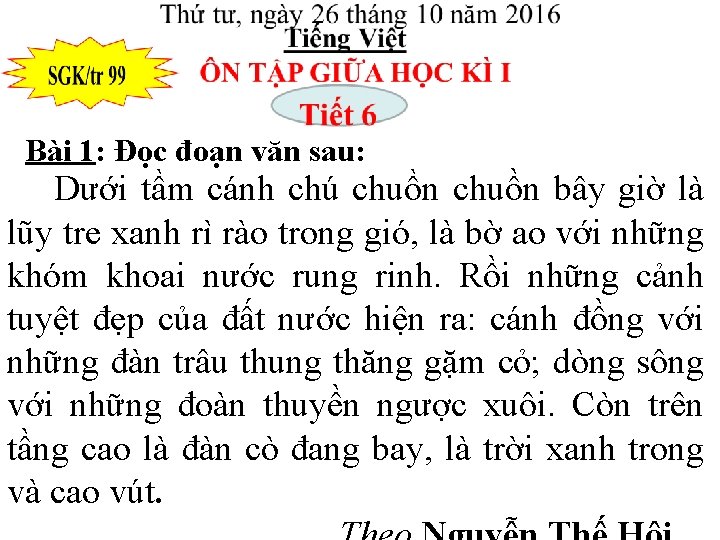 Bài 1: Đọc đoạn văn sau: Dưới tầm cánh chú chuồn bây giờ là