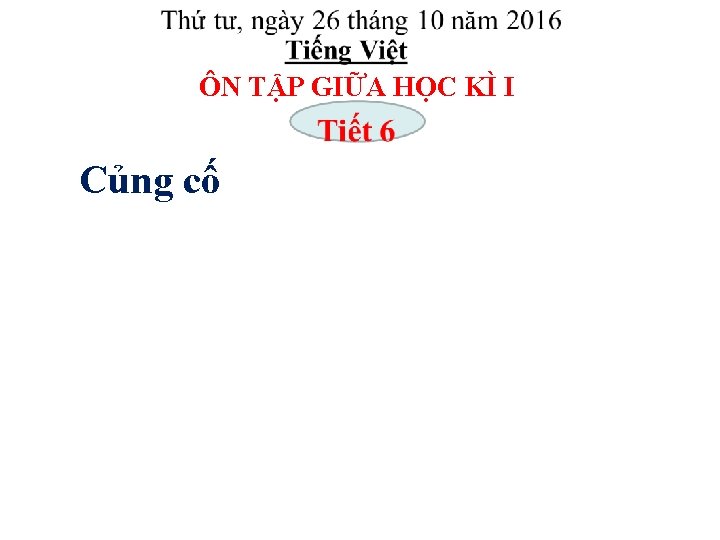 ÔN TẬP GIỮA HỌC KÌ I Củng cố 