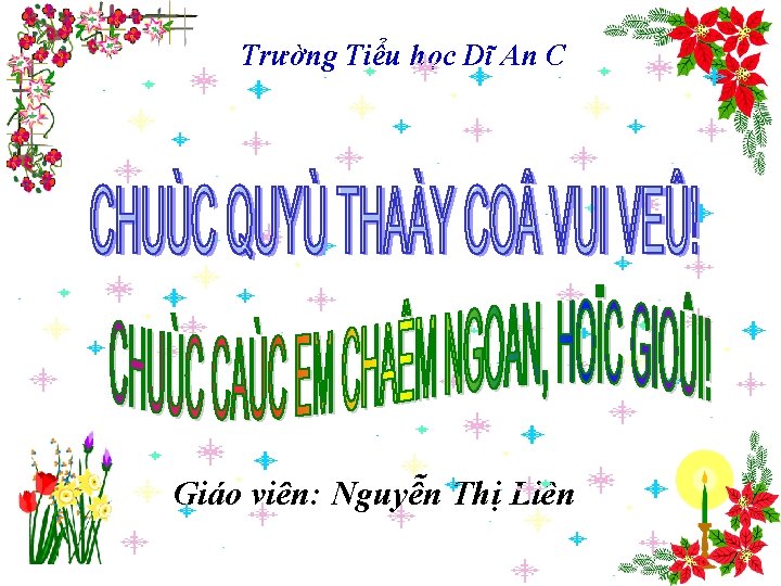 Trường Tiểu học Dĩ An C Giáo viên: Nguyễn Thị Liên 