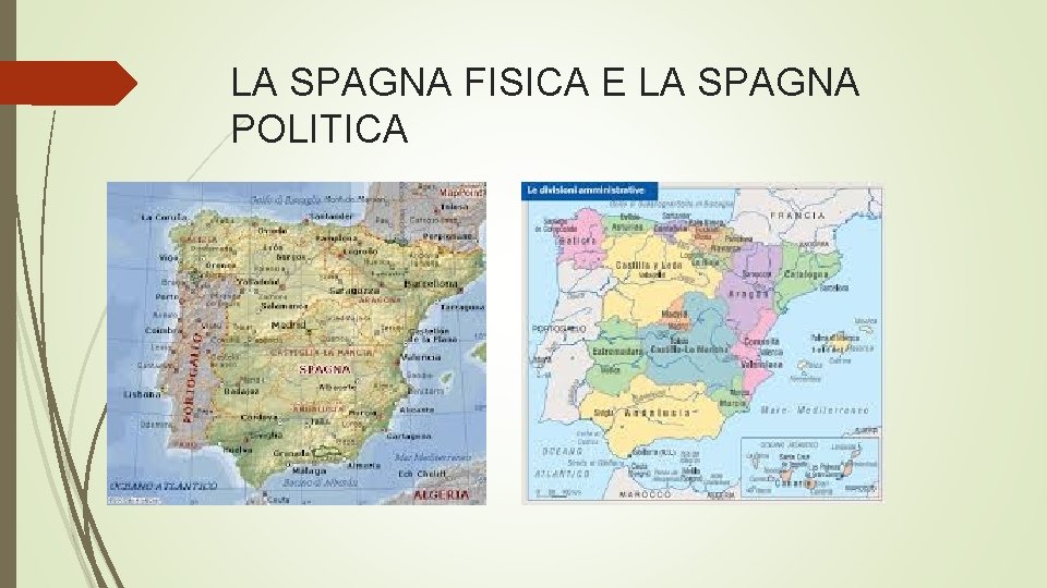 LA SPAGNA FISICA E LA SPAGNA POLITICA 