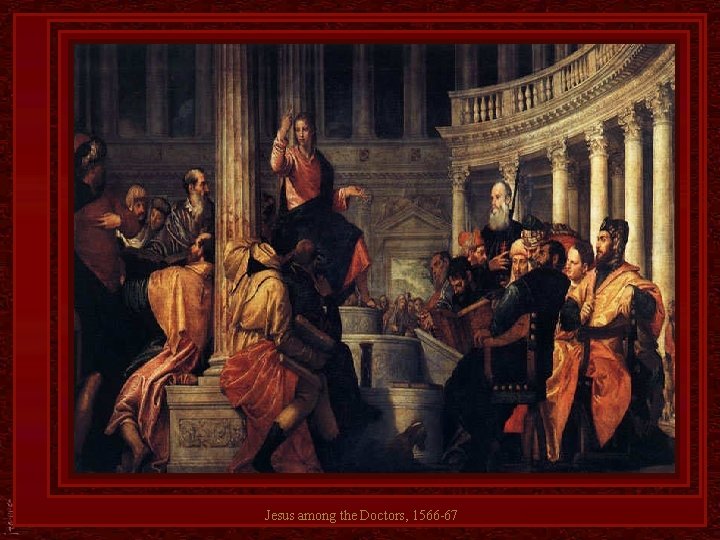 Jesus among the Doctors, 1566 -67 