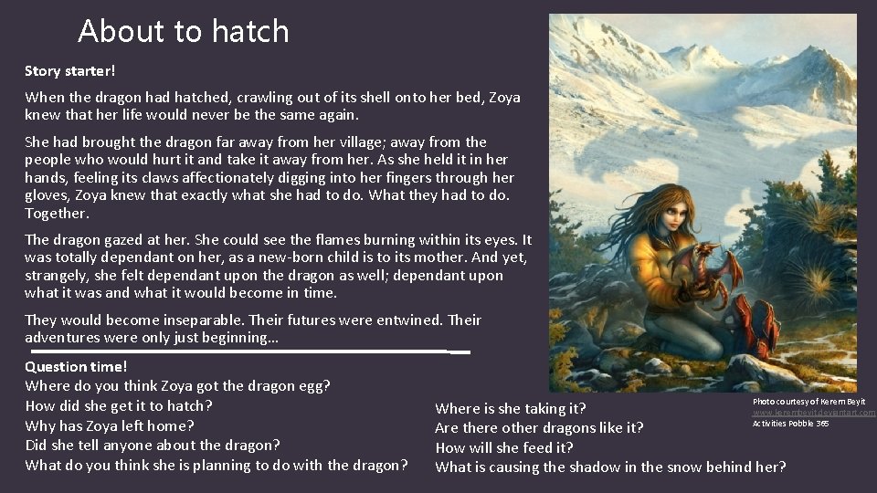 About to hatch Story starter! When the dragon had hatched, crawling out of its