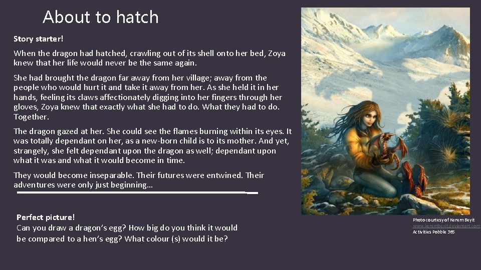 About to hatch Story starter! When the dragon had hatched, crawling out of its