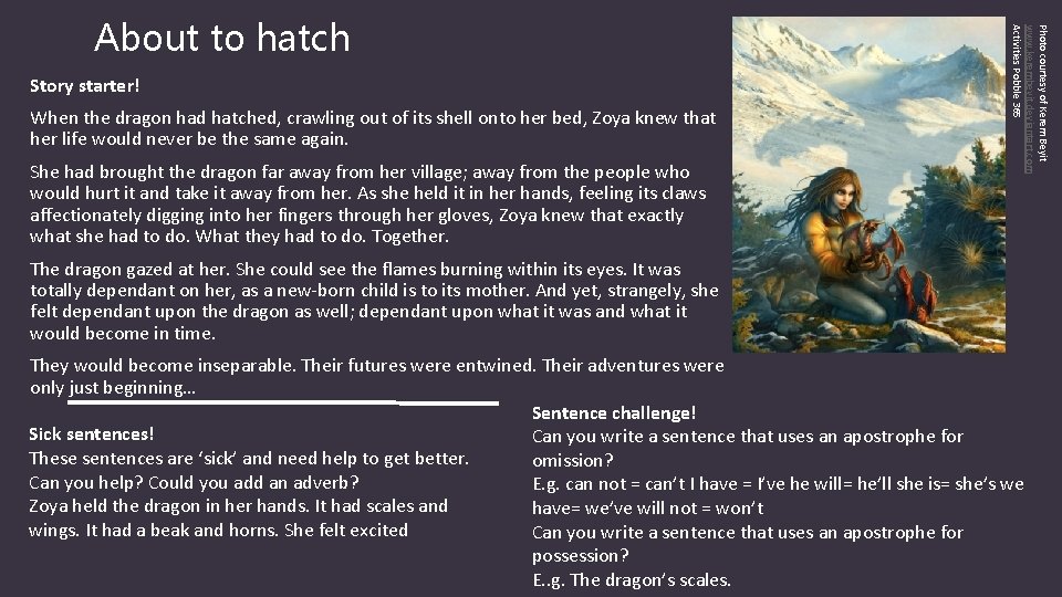 Story starter! When the dragon had hatched, crawling out of its shell onto her