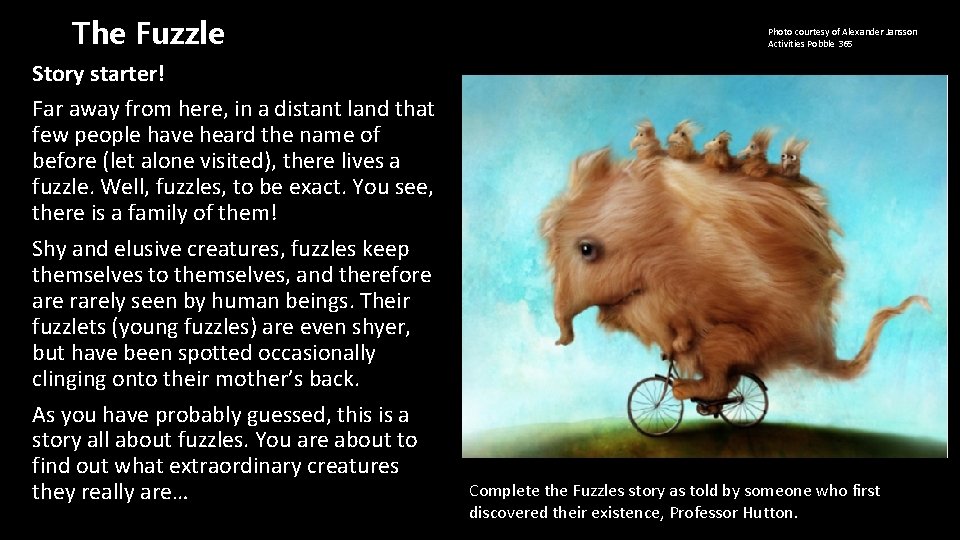 The Fuzzle Story starter! Far away from here, in a distant land that few