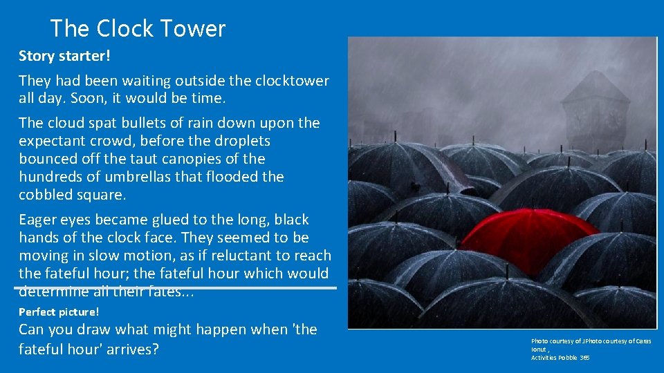 The Clock Tower Story starter! They had been waiting outside the clocktower all day.