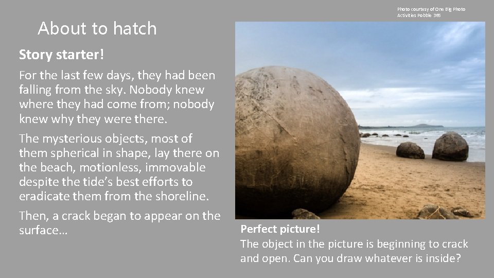 About to hatch Photo courtesy of One Big Photo Activities Pobble 365 Story starter!