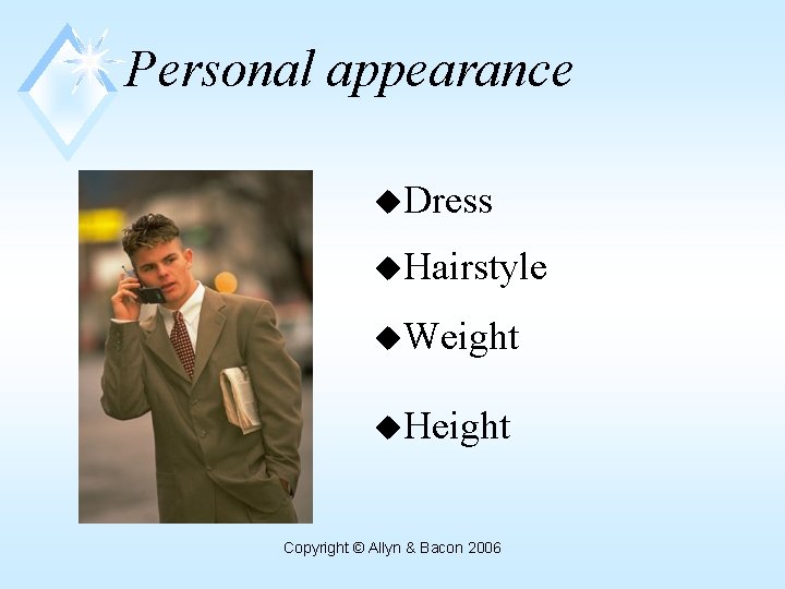 Personal appearance u. Dress u. Hairstyle u. Weight u. Height Copyright © Allyn &