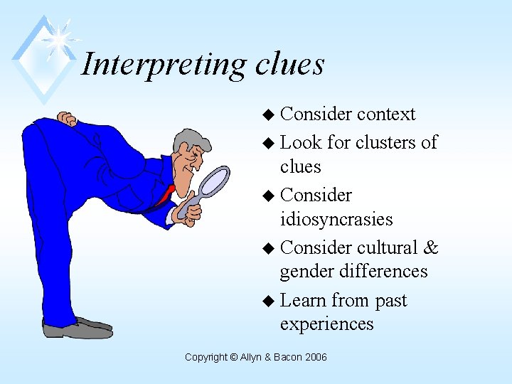 Interpreting clues u Consider context u Look for clusters of clues u Consider idiosyncrasies