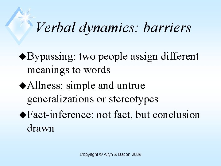 Verbal dynamics: barriers u. Bypassing: two people assign different meanings to words u. Allness: