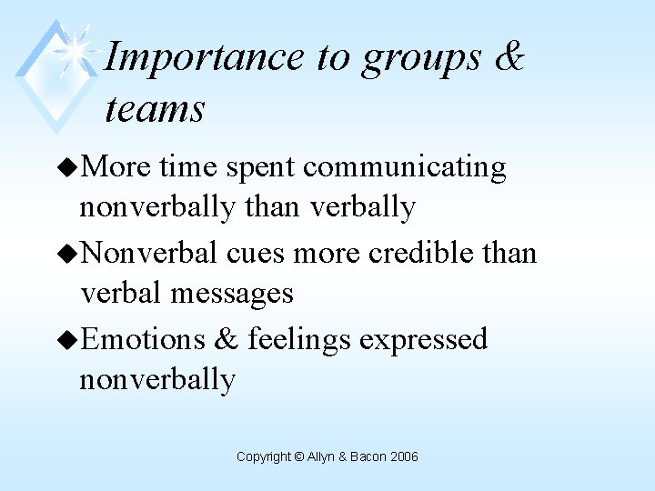 Importance to groups & teams u. More time spent communicating nonverbally than verbally u.