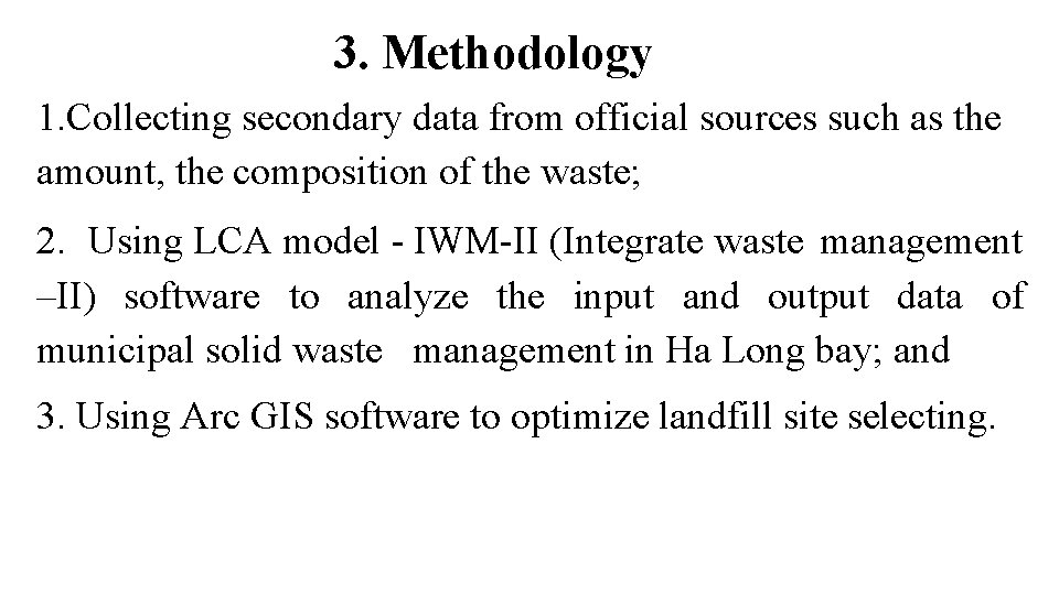 3. Methodology 1. Collecting secondary data from official sources such as the amount, the