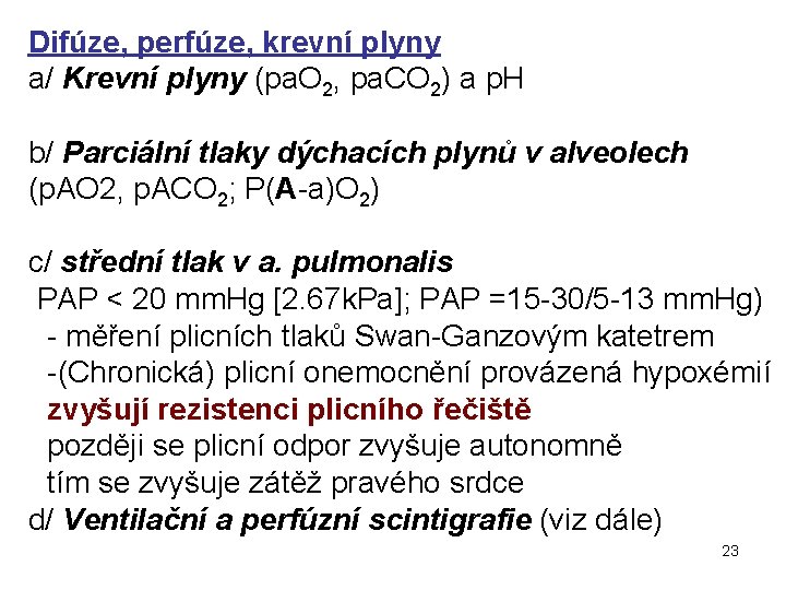 Difúze, perfúze, krevní plyny a/ Krevní plyny (pa. O 2, pa. CO 2) a