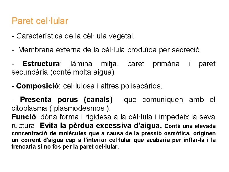 Paret cel·lular - Característica de la cèl·lula vegetal. - Membrana externa de la cèl·lula