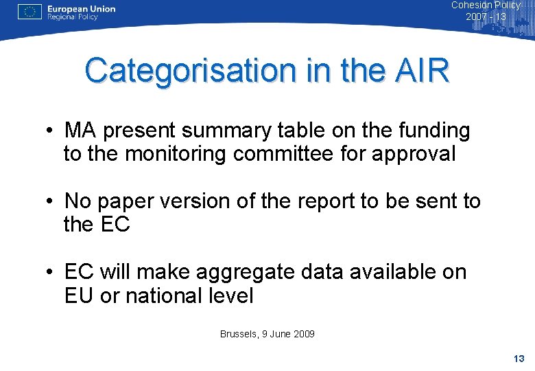 Cohesion Policy 2007 - 13 Categorisation in the AIR • MA present summary table