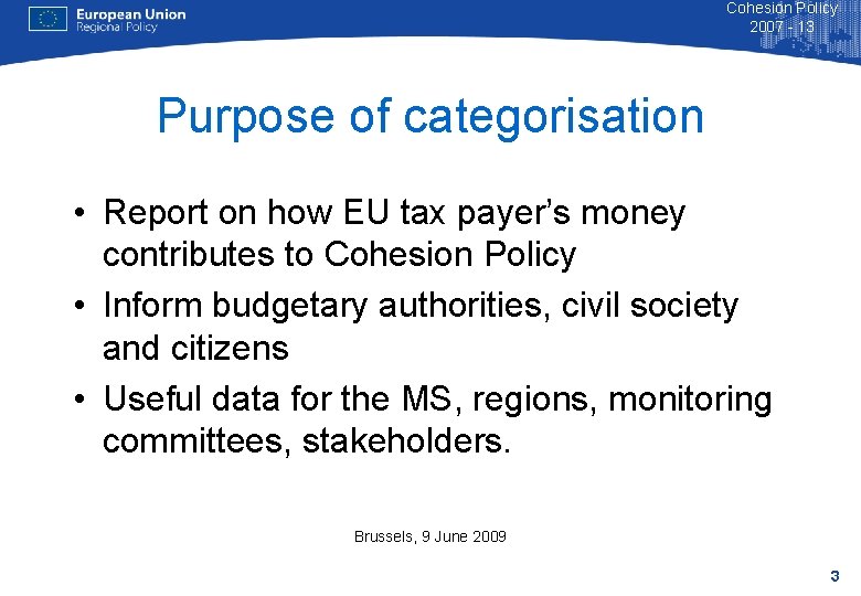 Cohesion Policy 2007 - 13 Purpose of categorisation • Report on how EU tax