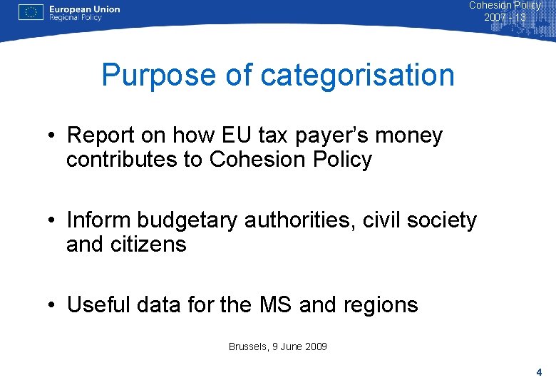 Cohesion Policy 2007 - 13 Purpose of categorisation • Report on how EU tax