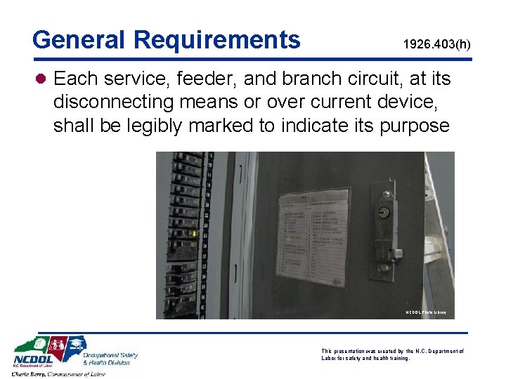 General Requirements 1926. 403(h) l Each service, feeder, and branch circuit, at its disconnecting General Requirements 1926. 403(h) l Each service, feeder, and branch circuit, at its disconnecting