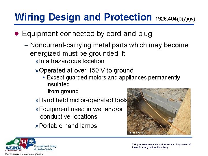 Wiring Design and Protection 1926. 404(f)(7)(iv) l Equipment connected by cord and plug -