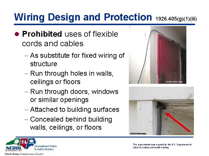 Wiring Design and Protection 1926. 405(g)(1)(iii) l Prohibited uses of flexible cords and cables